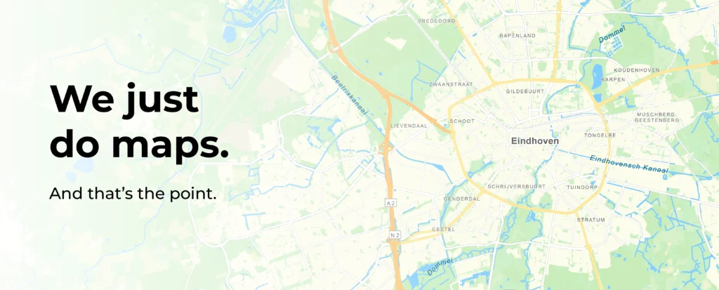 Map of Eindhoven with the headline “We just do maps. And that’s the point.”